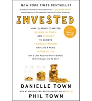 Invested: How I Learned To Master My Mind, My Fears, And My Money To Achieve Financial Freedom And L