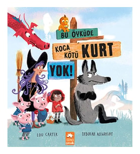 Bu Öyküde Koca Kötü Kurt Yok