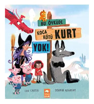 Bu Öyküde Koca Kötü Kurt Yok
