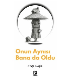 Onun Aynısı Bana da Oldu