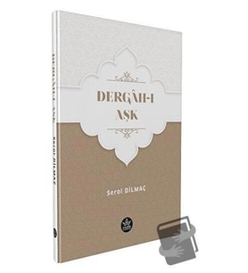 Dergah ı Aşk / Serol Dilmaç
