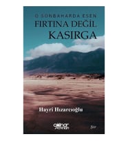 O Sonbaharda Esen Fırtına Değil Kasırga