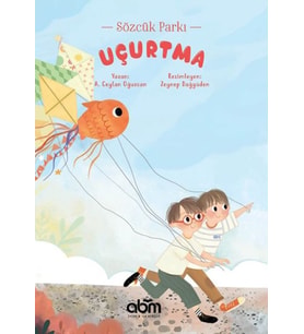 Uçurtma - A. Ceylan Oğuzcan (Sözcük Parkı, Abm Yayınevi)