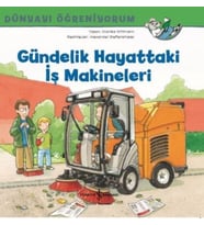 Gündelik Hayattaki İş Makineleri
