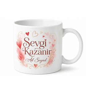 Sevgi Kazanır Yazılı Özel Baskılı Kupa Bardak Hediye