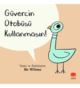 Güvercin Otobüsü Kullanmasın!