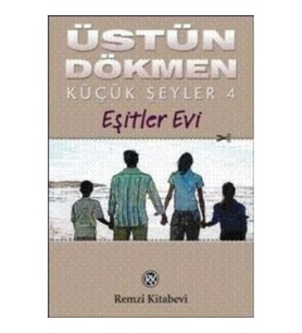 Küçük Şeyler 4 Eşitler Evi