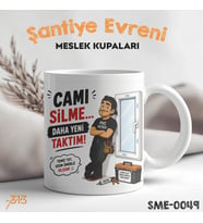 PVC ve Cam Ustasına Hediye Esprili Meslek Kupası - Şantiye Serisi Camı Silme Daha Yeni Taktım Baskılı Kupa Bardak