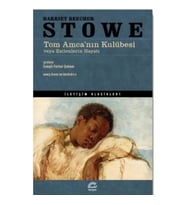 Tom Amca’nın Kulübesi veya Ezilenlerin Hayatı