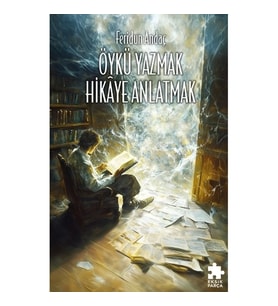 Öykü Yazmak Hikaye Anlatmak