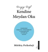 Dünyaya Değil Kendine Meydan Oku