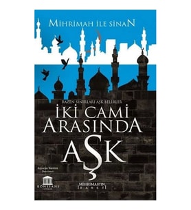 İki Cami Arasında Aşk (Mihrimah’ın İhaneti)
