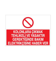 Kolonlara Çıkmak Tehlikeli Ve Yasaktır Uyarı Levhası 60x90cm (Karışık)
