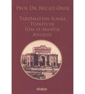 Tanzimattan Sonra Türkiyede İlim ve Mantık Anlayışı