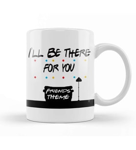 Friends i ll Be There For You 04 Kupa Bardak Porselen