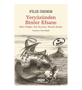 Yeryüzünden Binbir Efsane - Bakır Dağlar, Kör Kuyular, Büyülü Kuşlar