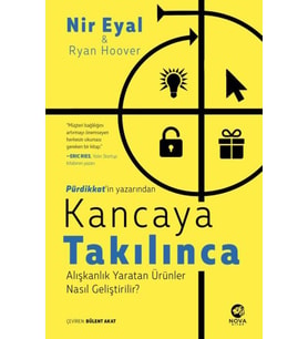 Kancaya Takılınca: Alışkanlık Yaratan Ürünler Nasıl Geliştirilir?