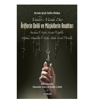Vahdet-i Vücuda Dair Ariflerin Delili ve Müşkillerin Anahtarı