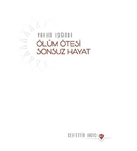 Vahyin Işığında Ölüm Ötesi Sonsuz Hayat