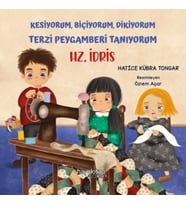Kesiyorum, Biçiyorum, Dikiyorum Terzi Peygamberi Tanıyorum -  Hz. İdris