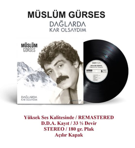 PLAK - MÜSLÜM GÜRSES / Dağlarda kar olsaydım