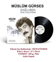 PLAK - MÜSLÜM GÜRSES / Dağlarda kar olsaydım