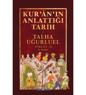 Kuranın Anlattığı Tarih Türkiye 2 Hz.İbrahim Talha Uğurluel Timaş