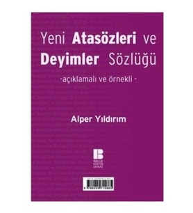 Bilge Kültür Sanat Yayınları Yeni Atasözleri Ve Deyimler Sözlüğü(Açıklamalı Ve Örnekli)