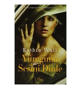 Yüreğinin Sesini Dinle - Kathie Wall