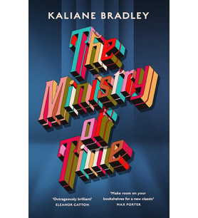 The Ministry Of Time: The Romantic, Sci-Fi, Comedic, Literary, Genre-Defying Bestseller