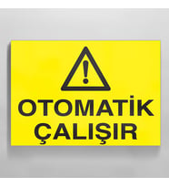 Otomatik Çalıştır Uyarı Levhası 20x30cm (Karışık)