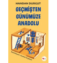 Geçmişten Günümüze Anadolu