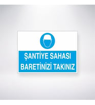 Şantiye Sahası Baretinizi Takınız 21x35 Arkası Yapışkanlı Levha