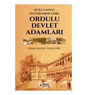 Sicill-i Ahval Defterlerine Göre Ordulu Devlet Adamları