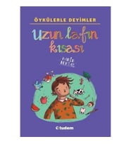 Öykülerle Deyimler - Uzun Lafın Kısası