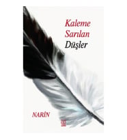 Kaleme Sarılan Düşler
