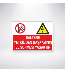 Şaltere Yetkiliden Başkasının Dokunması Yasaktır