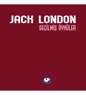 Seçilmiş Öyküler - Jack London (Ciltli)