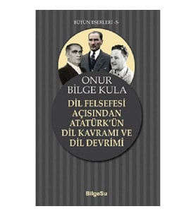 Dil Felsegesi Açısından Atatürk’ün Dil Kavramı ve Dil Devrimi