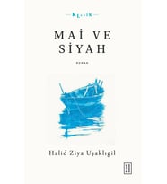 Mai ve Siyah Halid Ziya Uşaklıgil