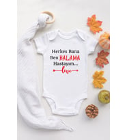 Özel Tasarım Herkes Bana Ben Halama Hastayım Bebek Body Beyaz Badi Zıbın