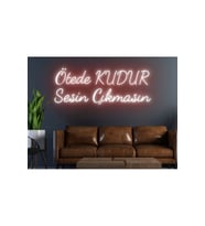 Ötede Kudur Sesin Çıkmasın Yazılı Neon Tabela
