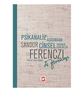 Psikanaliz Açısından Cinsel Yaşamın Kökenleri