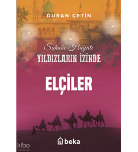 Elçiler - Yıldızların İzinde Beka Yayınları Duran Çetin Kitapları ve Eserleri Beka Kitap