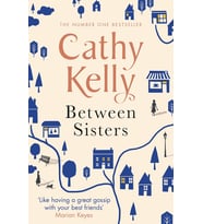 Between Sisters: A Warm, Wise Story About Family And Friendship From The #1 Sunday Times Bestseller
