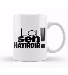 La Sen Hayırdır Kupa Bardak Porselen