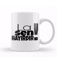 La Sen Hayırdır Kupa Bardak Porselen