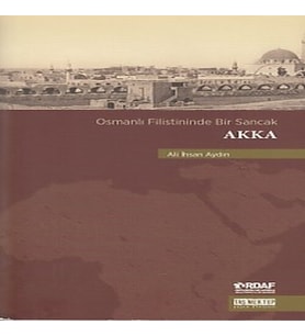 Osmanlı Filistininde Bir Sancak Akka