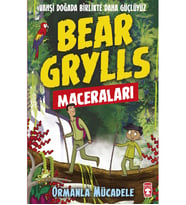 BEAR GRYLLS MACERALARI ORMANLA MÜCADELE TİMAŞ ÇOCUK