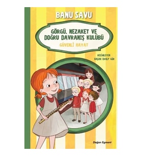 Görgü Nezaket ve Doğru Davranış Kulübü - Güvenli Hayat 5